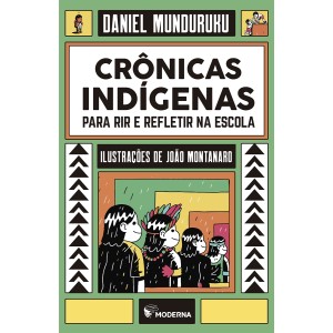 CRÔNICAS INDÍGENAS PARA RIR REFLETIR NA ESCOLA  MODERNA