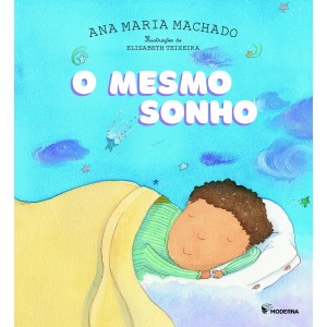 O MESMO SONHO ANA MARIA MACHADO MODERNA