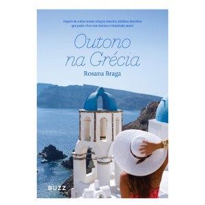 OUTONO NA GRECIA ROSANA BRAGA BUZZ EDITORA