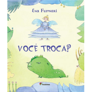 VOCE TROCA EVA FURNARI EDITORA MODERNA