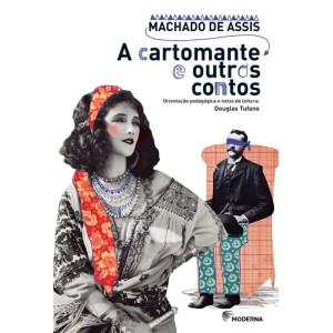 CARTOMANTE E OUTROS CONTOS MACHADO DE ASSIS EDITORA MODERNA