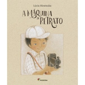 A MÁQUINA DE RETRATO LÚCIA HIRATSUKA EDITORA MODERNA