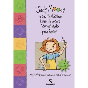 JUDY MOODY E SEU FANTÁSTICO LIVRO DE COISAS SUPERLEGAIS PARA FAZER