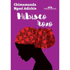 **ENCOMENDA** HIBISCO ROXO CHIMAMANDA NGOZI ADICHIE ED CIA DAS LETRAS