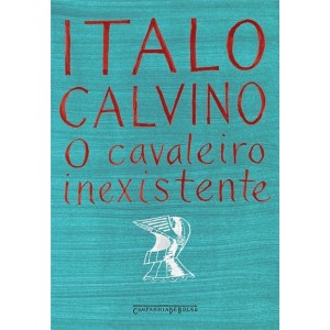 CAVALEIRO INEXISTENTE ITALO CALVINO CIA DAS LETRAS