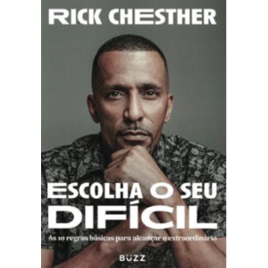 ESCOLHA O SEU DIFÍCIL RICK CHESTHER BUZZ EDITORA