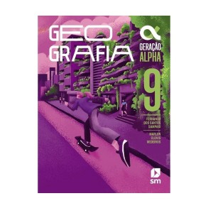 **ENCOMENDA** GERAÇÃO ALPHA GEOGRAFIA 9ANO 5ª ED24 SM