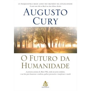 O FUTURO DA HUMANIDADE AUGUSTO CURY SEXTANTE