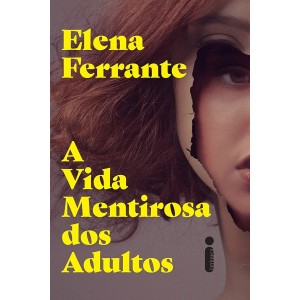 A VIDA MENTIROSA DOS ADULTOS ELENA FERRANTE INTRINSECA