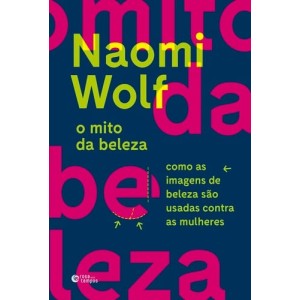 MITO DA BELEZA NAOMI WOLF  ED ROSA DOS TEMPOS